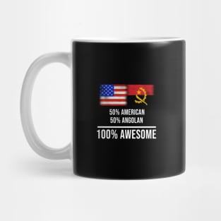 50% American 50% Angolan 100% Awesome - Gift for Angolan Heritage From Angola Mug